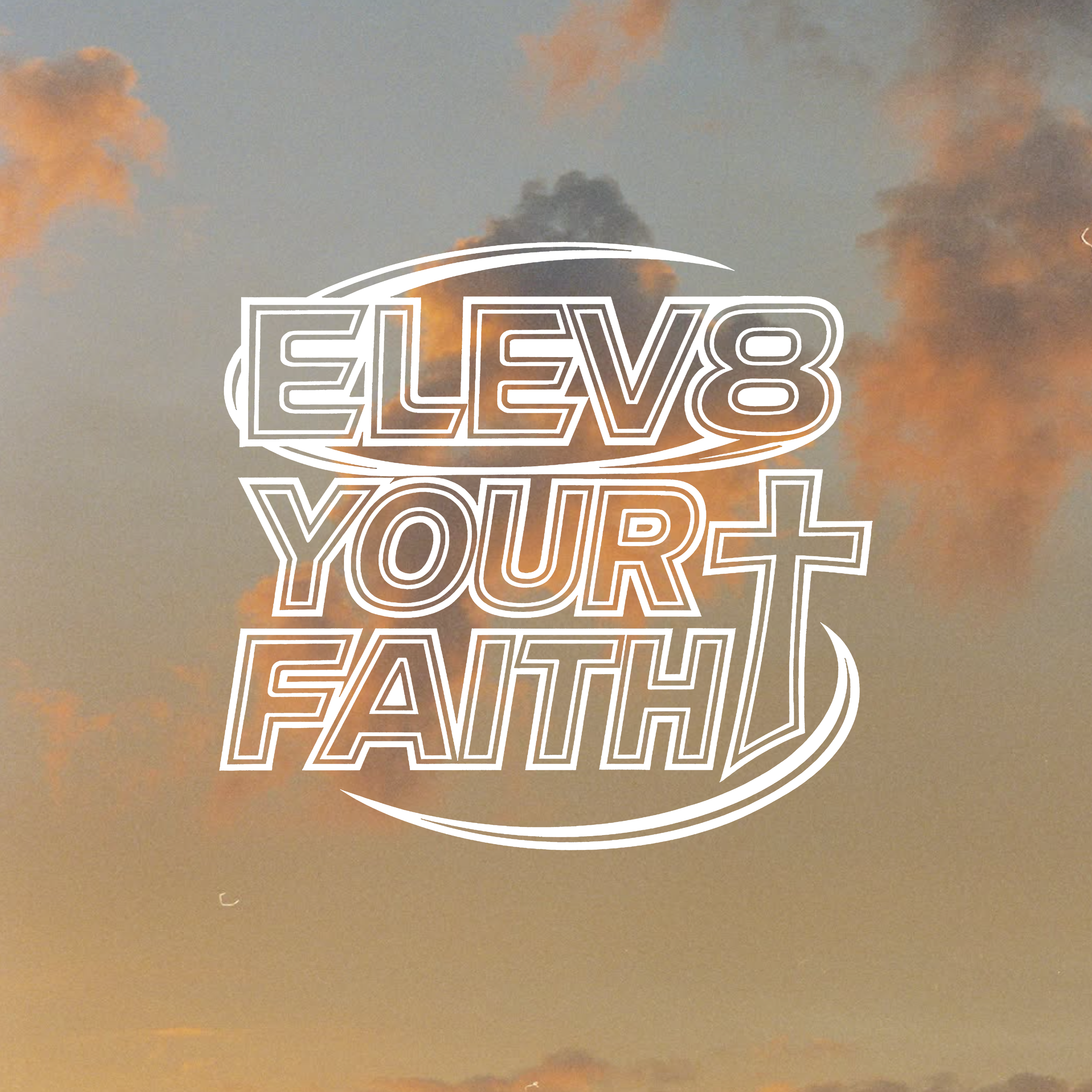 ELEV8 YOUR FAITH