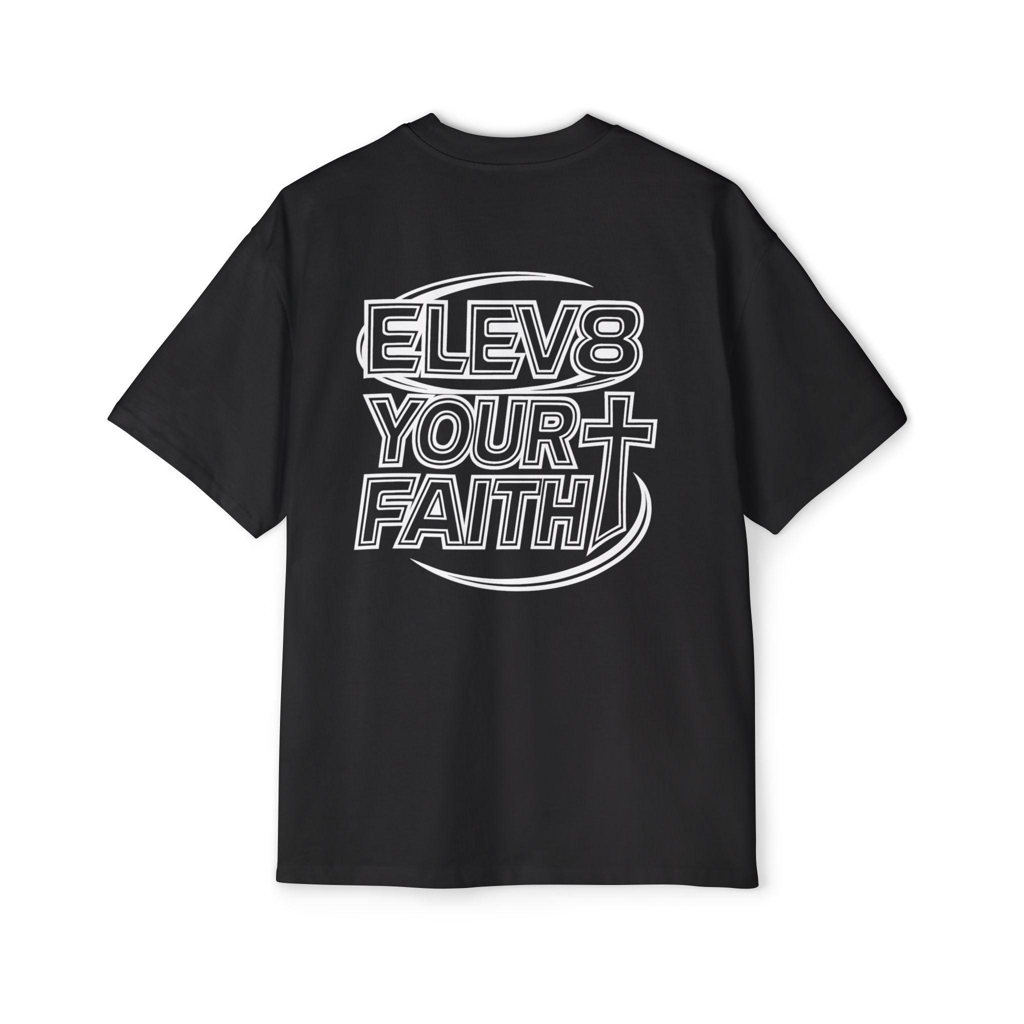 ELEV8 YOUR FAITH OVERSIZED TEE