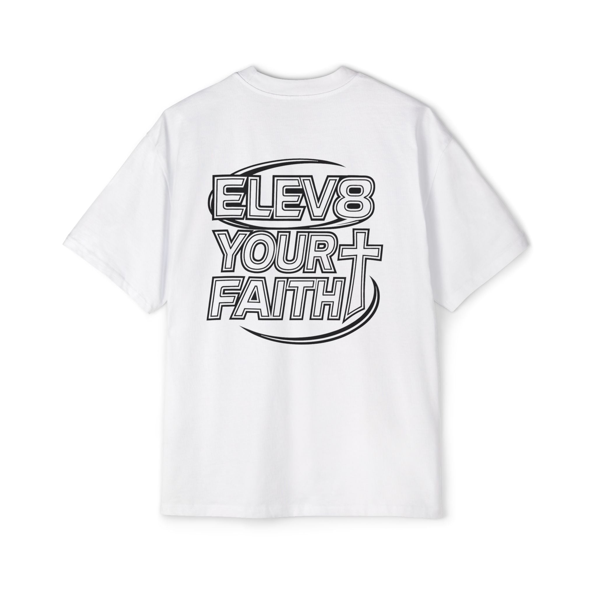 ELEV8 YOUR FAITH OVERSIZED TEE